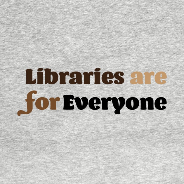 Libraries are for Everyone by East Brunswick Friends of the Library